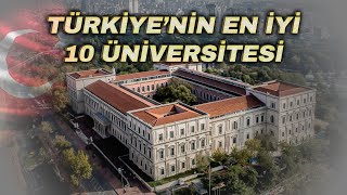 TÜRKİYE'NİN EN İYİ 10 ÜNİVERSİTESİ - World University Rankings 2022