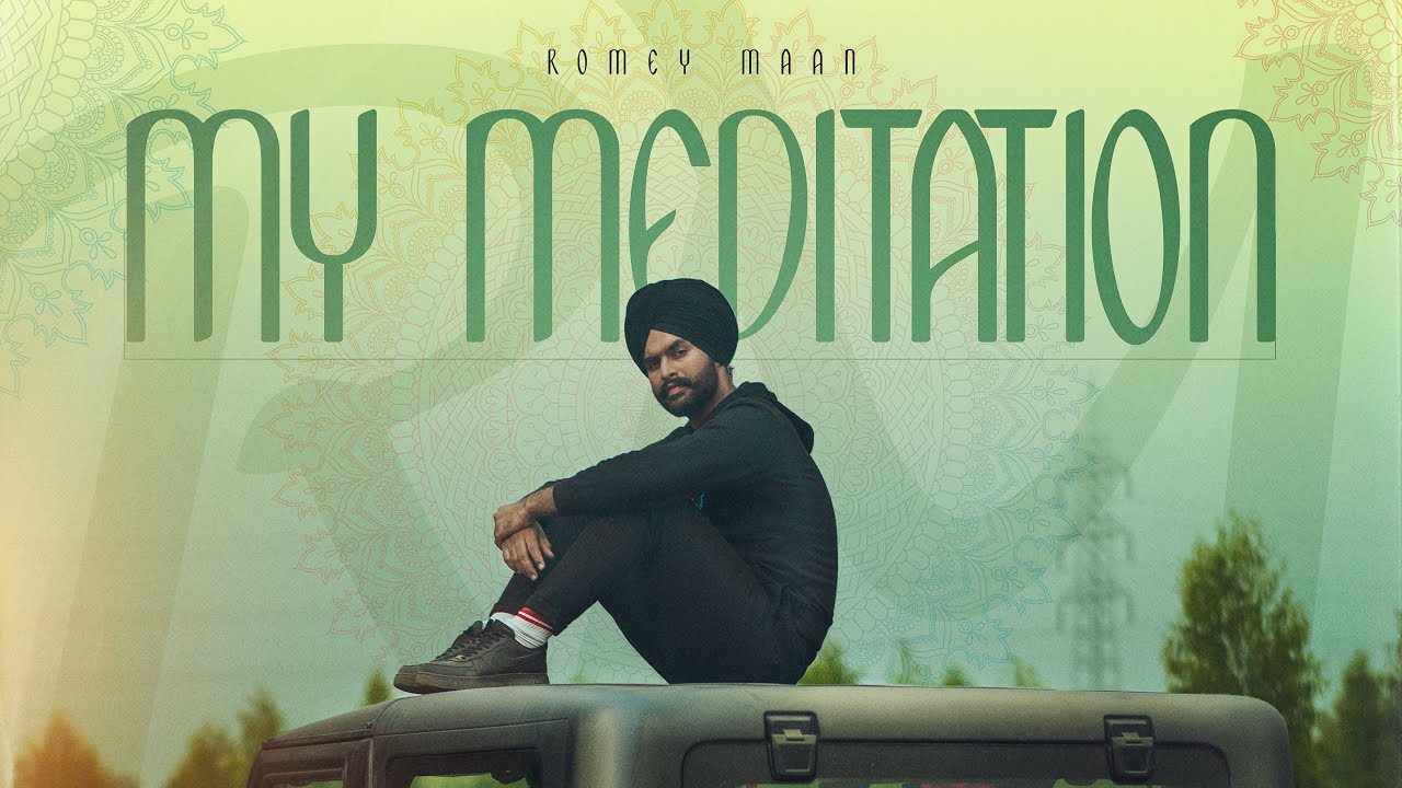 My Meditation Lyrics | Romey Maan