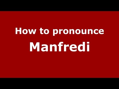 How to pronounce Manfredi