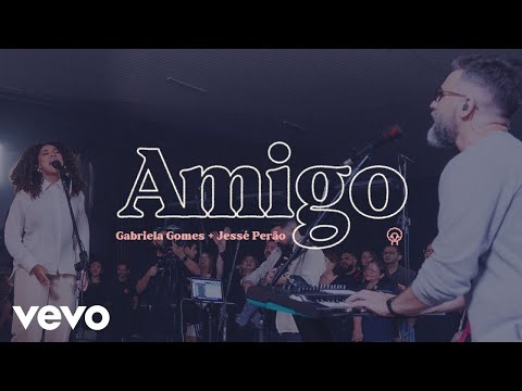 Gabriela Gomes, Jessé Perão - Amigo