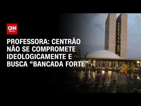 Centrão não se compromete ideologicamente e busca “bancada forte”, diz especialista | WW
