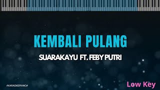 Download lagu Karaoke Kembali Pulang - Suarakayu ft Feby Putri (Low Key) mp3