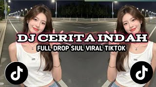 Download lagu DJ CERITA INDAH FULL DROP SIUL VIRAL TIKTOK mp3 Download lagu DJ CERITA INDAH FULL DROP SIUL VIRAL TIKTOK mp3