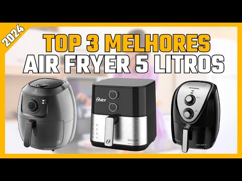 Qual a melhor Air Fryer 5 Litros de 2024? As 3 Melhores Fritadeiras Elétricas 5l de 2024!