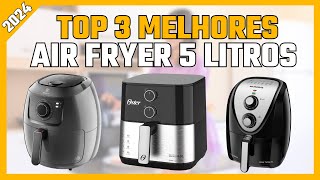 Qual a melhor Air Fryer 5 Litros de 2024? As 3 Melhores Fritadeiras Elétricas 5l de 2024!