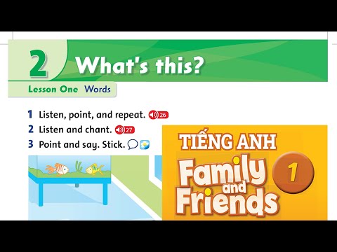 Bài 3 Học tiếng Anh Family & Friends Lớp 1 national edition năm 2021 Unit 2: What's this?