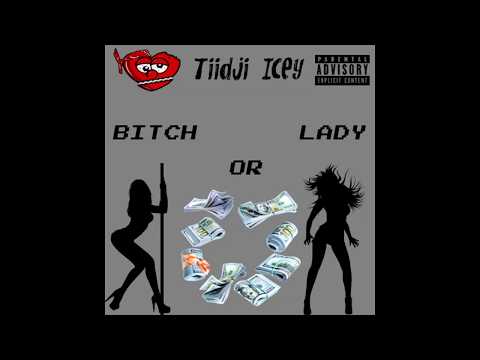 Tiidji Icey - Bitch or lady ( Lyric Vidéo)