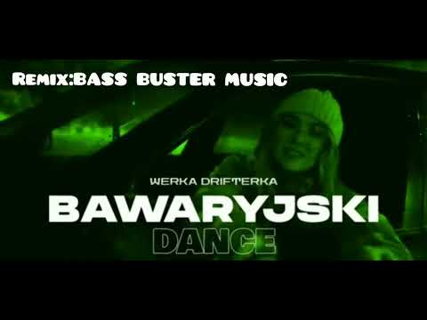 Werka Drifterka - Bawaryjski Dance (Remix BASS BUSTER MUSIC)