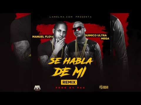 Quimico Ultra Mega Ft Manuel Flow - Se Habla De Mi (REMIX)