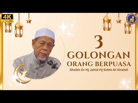 3 Golongan Orang Berpuasa - Shaikh Dr Hj Jahid Hj Sidek Al-Khalidi