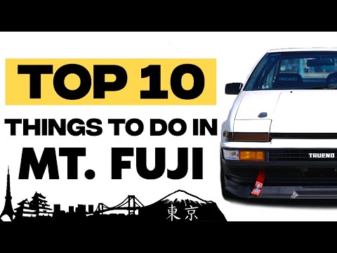Top 10 THINGS TO DO AT MT. FUJI! FOR CAR ENTHUSIASTS!