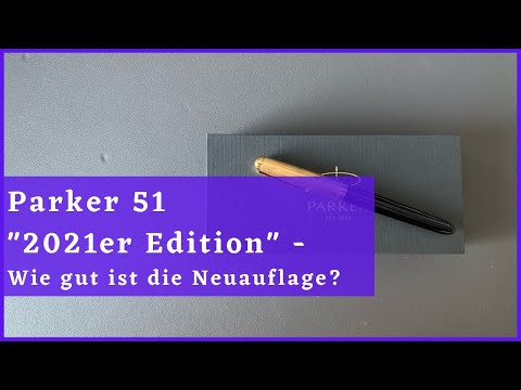 Parker 51 2021er Edition - Wie gut ist die Neuauflage? - Review Deutsch