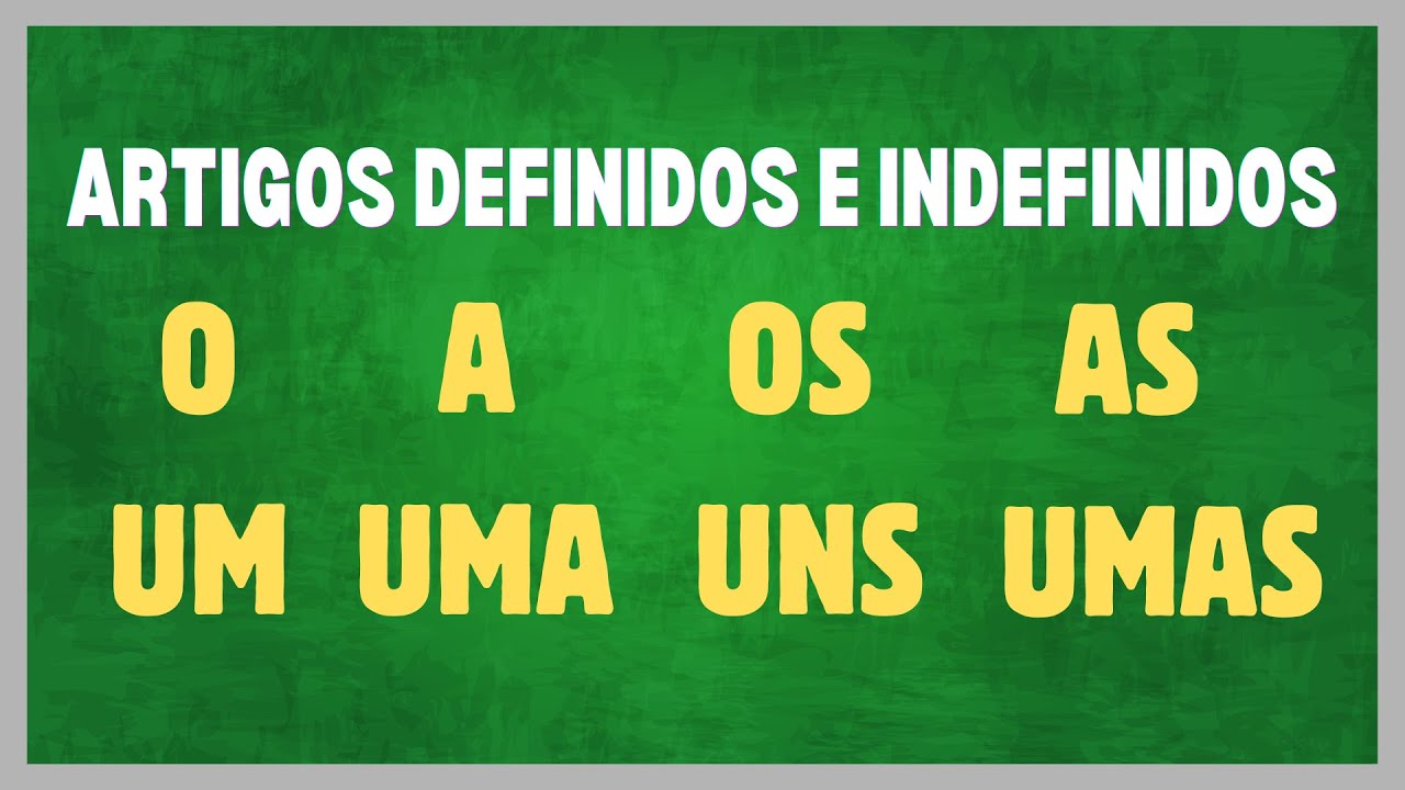 CONHEÇA OS ARTIGOS DEFINIDOS E INDEFINIDOS - [Método Fácil]