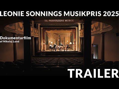 TRAILER - Léonie Sonning Music Prize 2025 - Documentary film