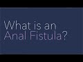 What Is An Anal Fistula