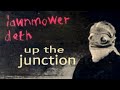 Up the Junction - Lawnmower Deth (1993) - Rompler Rocco Up the Junction - Lawnmower Deth (1993)