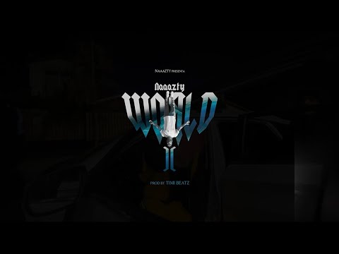 Naaazty - Naaazty World II (Official Video)