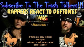 Rappers React To Deftones &quot;MX&quot;!!!