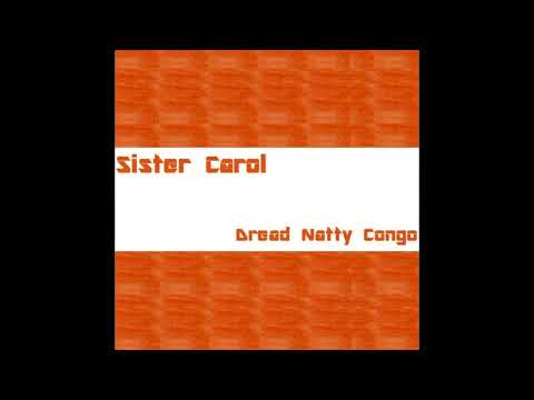 Sister Carol sings ‘Dread Natty Congo’