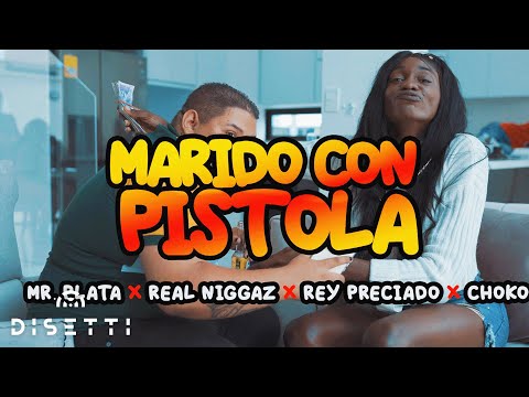 MARIDO CON PISTOLA - Mr. Plata X Real Niggaz X Rey Preciado X Choko (Video Oficial)