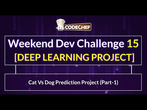 Cat Vs Dog Prediction Project (Part-1) Weekend Dev 15 | Deep Learning Project