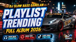 Download lagu DJ SLOW BASS GAMELAN FULL ALBUM 2026 | PLASYLIST TRENDING BJ RMX | COCOK BUAT SANTUY & PERJALANAN mp3