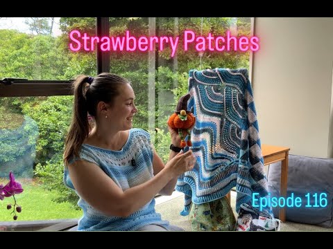 Strawberry Patches podcast, Episode 116: Mystery shawls, gnomes and yarn talk