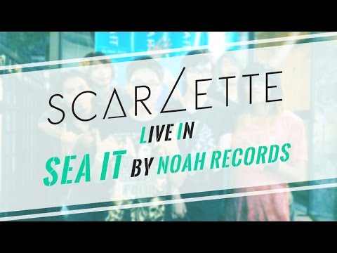 Scarlette Live @ SEA IT by NOAH Records