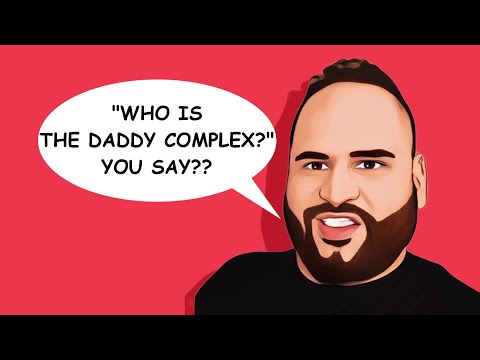 WHO is the Daddy Complex (so far)???