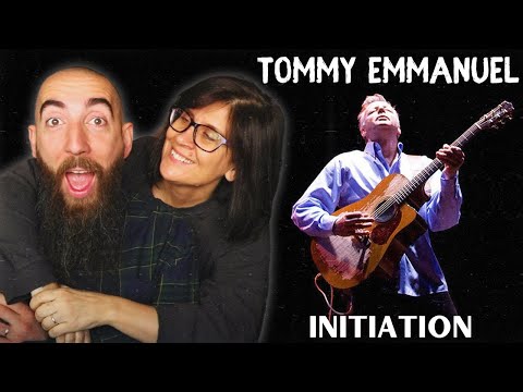 Tommy Emmanuel - Initiation (REACTION) with my wife