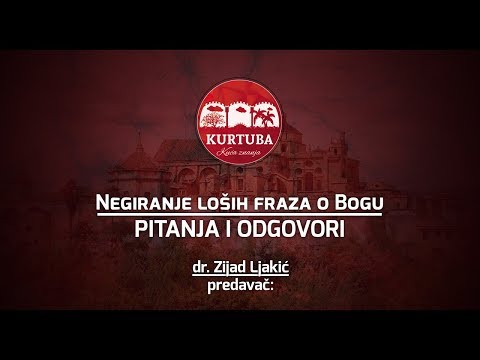 NEGIRANJE LOŠIH FRAZA O BOGU - dr. Zijad Ljakić
