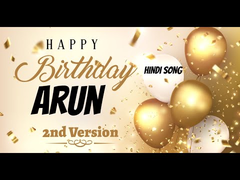 Happy Birthday Arun Hindi Song - Arun Happy Birthday Hindi Song