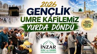 Gençlik Umre Kafilemiz Yurda Döndü | #2026 #GençlikUmresi
