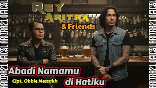Download lagu Abadi Namamu di Hatiku OBBIE MESSAKH Cover | REY ARITRA & Friends | Lagu Nostalgia mp3