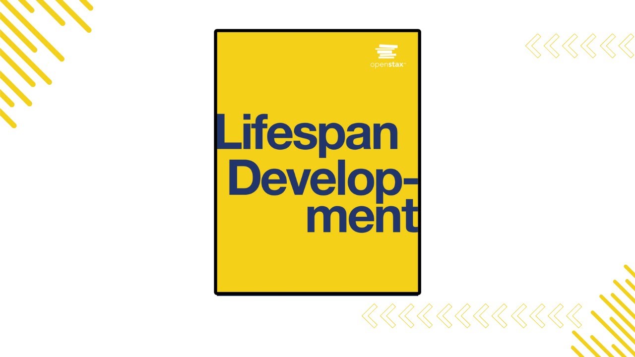 Lifespan Development (Full Class) - OpenStax