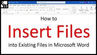 How to Insert Files into Existing Files in Microsoft Word (PC & Mac)