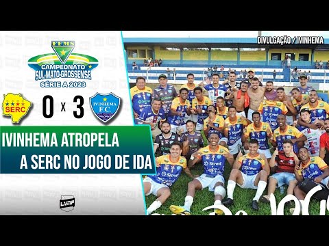MELHORES MOMENTOS  | SERC 0 x 3 IVINHEMA | QUARTAS | CAMPEONATO SUL-MATO-GROSSENSE 2023