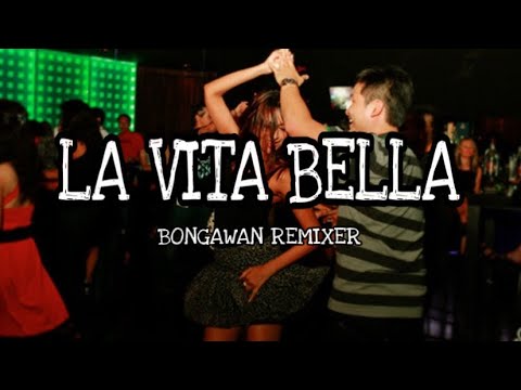 BONGAWAN REMIXER - La Vita Bella