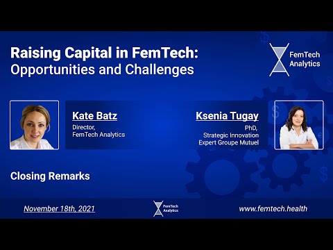 Raising Capital in FemTech: Opportunities and Challenges - Closing Remarks