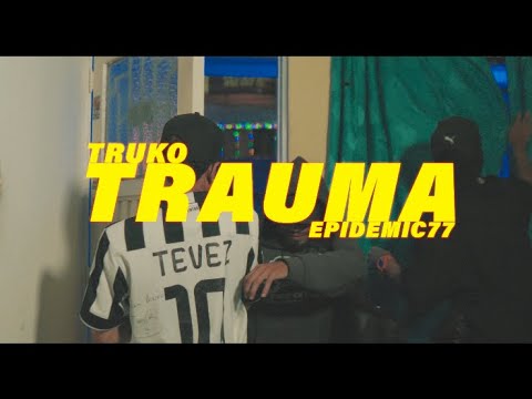 Truko, Epidemic77 - Trauma (Video Official)