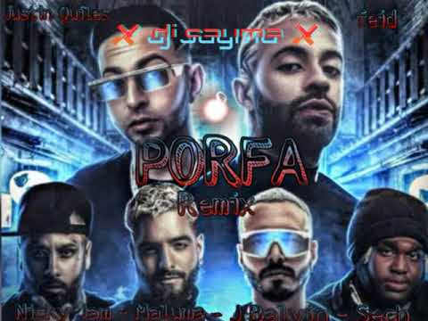 Porfa [remix] ❌Justin Quiles - Feid -Nicky Jam - Maluma - J Balvin - sech ❌98 - dj sayma mix