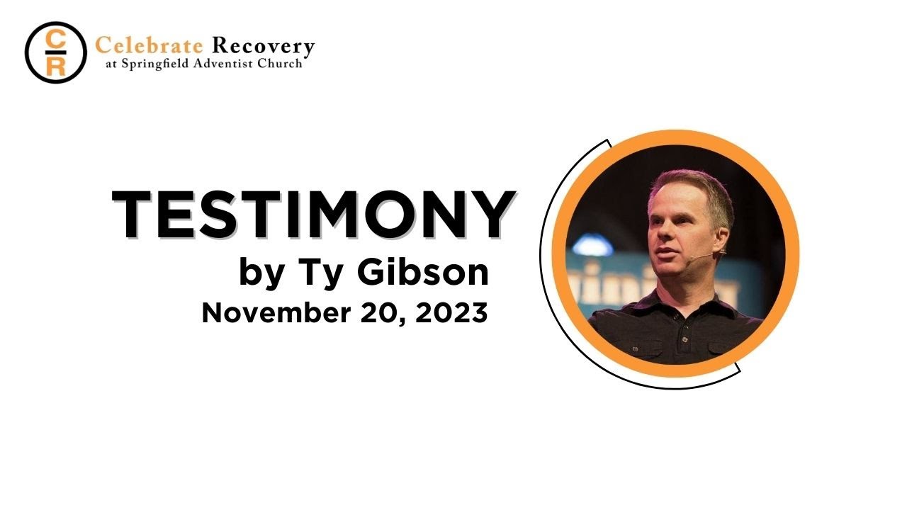 Celebrate Recovery Testimony - Ty Gibson