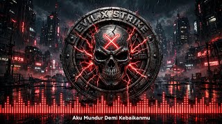 Download lagu Aku Mundur Demi Kebaikanmu - Evil x Strike  mp3