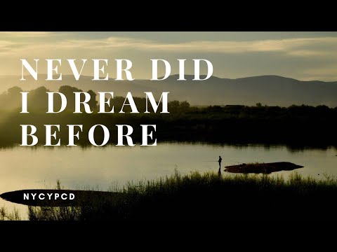 Never Did I Dream Before