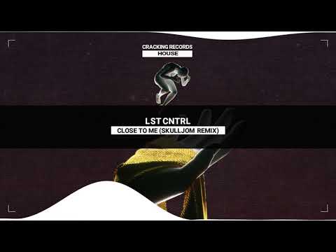 LST CNTRL - Close To Me (SKULLJOM Remix)