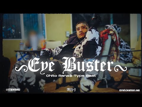 [FREE] Chito Rana$ Type Beat 2024 - "Eye Buster"