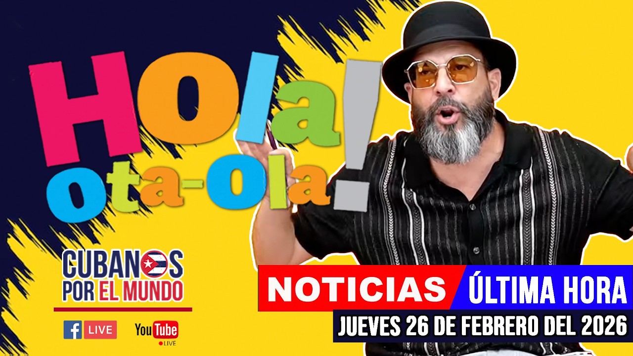 Alex Otaola en vivo, noticias de Cuba - Hola! Ota-Ola (jueves 26 de febrero del 2026)