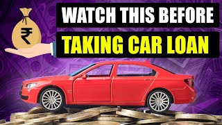 10 Things to Keep in Mind When Taking a Car Loan | Must Watch !