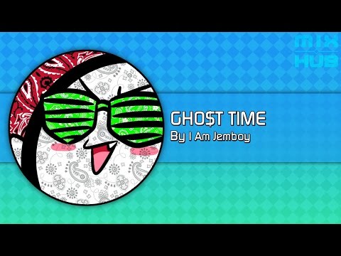 [MixHub] GHO$T TIME | By I Am Jemboy