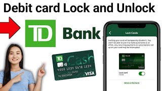 How To Lock/Unlock TD Bank Debit Or ATM Card (2024)